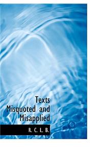 Texts Misquoted and Misapplied