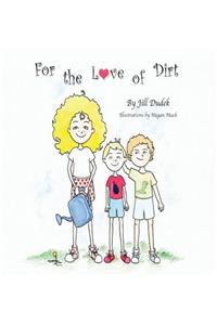 For the Love of Dirt