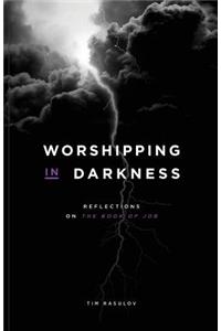 Worshipping in Darkness