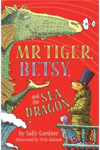 Mr. Tiger, Betsy, and the Sea Dragon