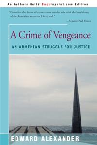 Crime of Vengeance: An Armenian Struggle for Justice