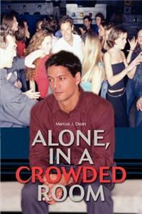 Alone, In a Crowded Room