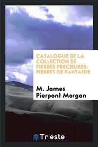 Catalogue de la Collection de Pierres Précieuses ...