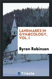 Landmarks in GynÃ¦cology V. 1