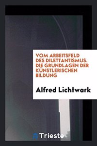 Vom Arbeitsfeld Des Dilettantismus