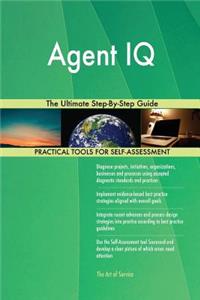 Agent IQ The Ultimate Step-By-Step Guide