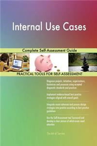 Internal Use Cases Complete Self-Assessment Guide
