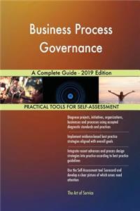 Business Process Governance A Complete Guide - 2019 Edition