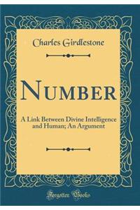 Number: A Link Between Divine Intelligence and Human; An Argument (Classic Reprint)