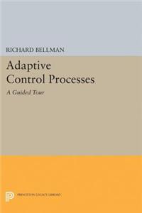 Adaptive Control Processes