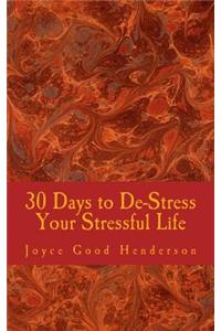30 Days to De-Stress Your Stressful Life