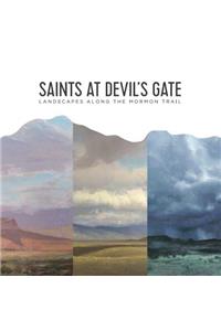 Saints at Devil's Gate: Landscapes Along the Mormon Trail