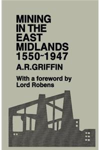 Mining in the East Midlands 1550-1947