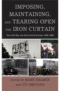 Imposing, Maintaining, and Tearing Open the Iron Curtain