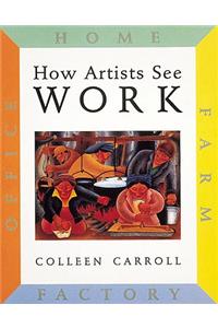 How Artists See: Work