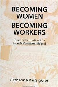Becoming Women/Becoming Workers