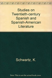 Studies on Twentieth-century Spanish and Spanish-American Literature