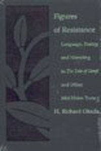 Figures of Resistance: Language, Poetry, and Narrating in the Tale of the Genji and Other Mid-Heian Texts