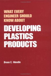 What Every Engineer Should Know About Developing Plastic Products