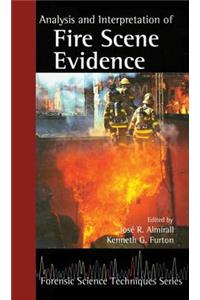Analysis and Interpretation of Fire Scene Evidence