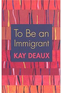 To be an Immigrant