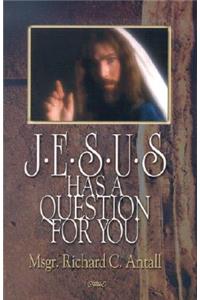 Jesus Has a Question for You