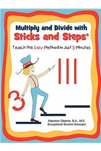 Multiply and Divide with Sticks and Steps