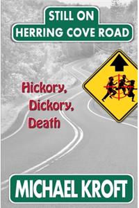 Still on Herring Cove Road: Hickory, Dickory, Death