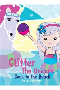 Glitter the Unicorn Goes to the Beach