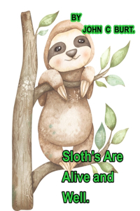 Sloths Are Alive And Well.