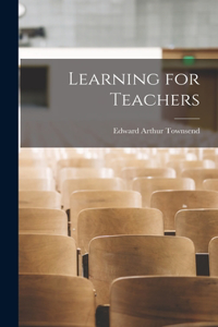 Learning for Teachers