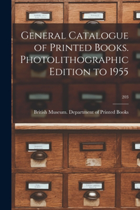 General Catalogue of Printed Books. Photolithographic Edition to 1955; 203