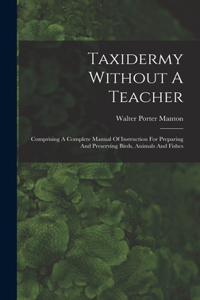 Taxidermy Without A Teacher