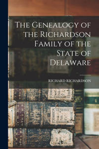 Genealogy of the Richardson Family of the State of Delaware