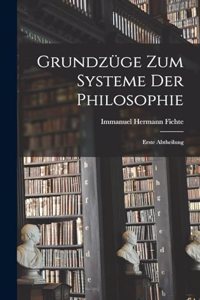 Grundzüge zum Systeme der Philosophie
