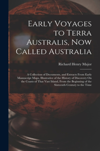 Early Voyages to Terra Australis, Now Called Australia