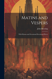 Matins and Vespers