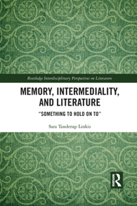 Memory, Intermediality, and Literature