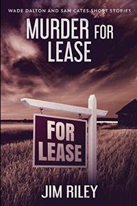 Murder For Lease (Wade Dalton and Sam Cates Short Stories Book 3)
