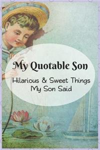 My Quotable Son