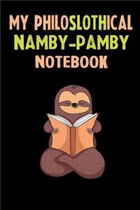My Philoslothical Namby-pamby Notebook