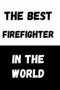 The Best Firefighter In The World