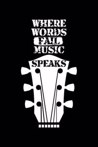 Where Words Fail Music Speaks