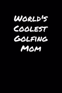 World's Coolest Golfing Mom