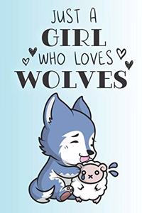 Just A Girl Who Loves Wolves