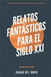 Relatos fantásticos para el siglo XXI