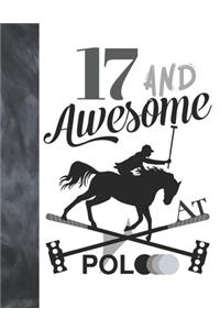 17 And Awesome At Polo