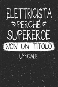 Elettricista Perché Supereroe Non Un Titolo Ufficiale