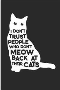 I Don't Trust People Who Don't Meow Back at Their Cats