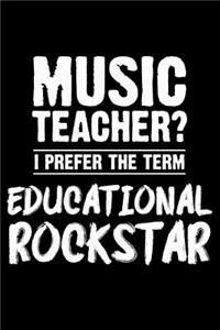 Music Teacher? I Prefer the Term Educational Rockstar